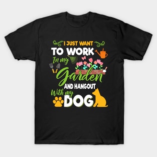 I Just Want To Work In My Garden And Hangout With Dogs T-Shirt